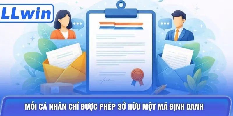 Mỗi cá nhân chỉ được phép sở hữu một mã định danh